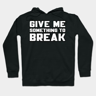 Break Stuff (Explicit Back Print) Hoodie